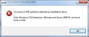 You have a VHD partition selected as installation drive. Only Windows 7/8 Enterprise, Ultimate and Server 2008 R2 can boot from a VHD.